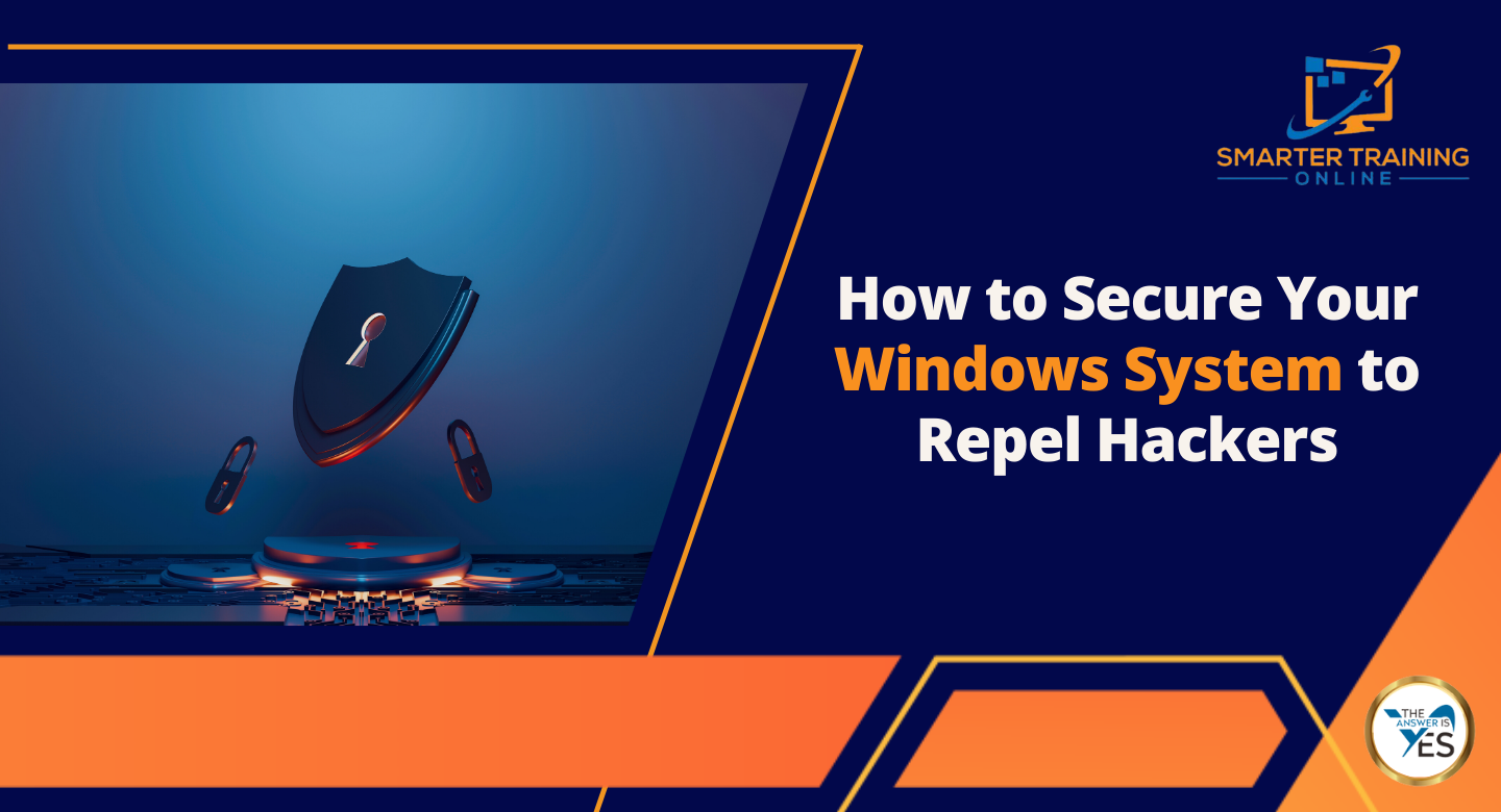 How to Secure Your Windows System to Repel Hackers
