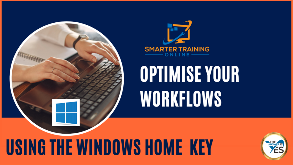 How to Optimise Your Workflows Using the Windows Home Key