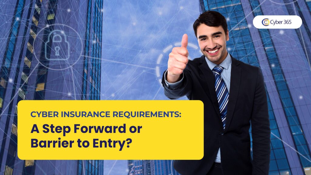 Cyber Insurance Requirements_ A Step Forward or Barrier to Entry