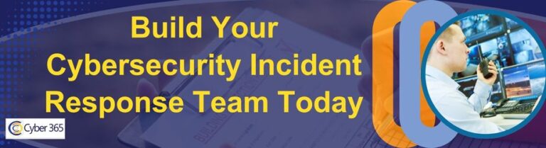 Build Your Cybersecurity Incident Response Team Today