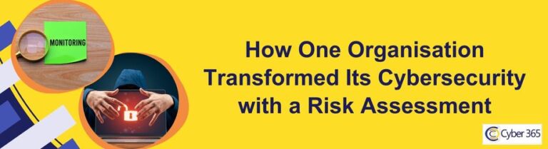 How One Organisation Transformed Its Cybersecurity with a Risk Assessment