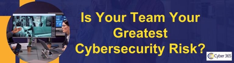 Is Your Team Your Greatest Cybersecurity Risk?