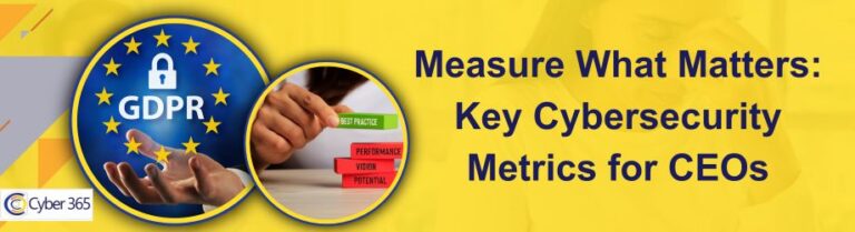 Measure What Matters – Key Cybersecurity Metrics for CEOs