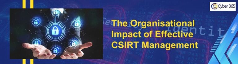 The Organisational Impact of Effective CSIRT Management