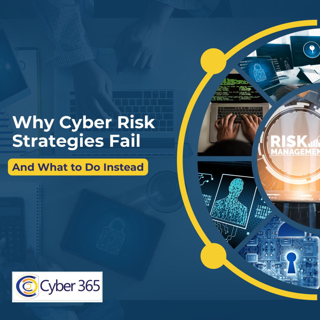 Why Cyber Risk Strategies Fail (And What to Do Instead)