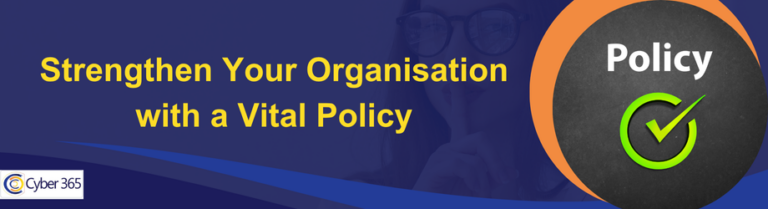 Strengthen Your Organisation with a Vital Policy